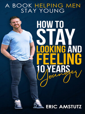 cover image of How to Stay Looking and Feeling 10 Years Younger
